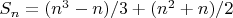 $S_n= (n^3-n)/3 + (n^2+n)/2$