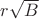 $r\sqrt B$
