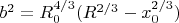 $b^2=R^{4/3}_0(R^{2/3}-x^{2/3}_0)$