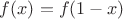 $f(x)=f(1-x)$