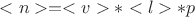 $ <n>= <v>* <l>*p $