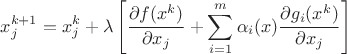 $$
x_j^{k+1} = x_j^{k} + \lambda\left[\frac{\partial f(x^k) }{\partial x_j} + \sum_{i=1}^m \alpha_i(x)\frac{\partial g_i(x^k)}{\partial x_j}\right]
$$