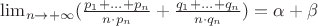 $\lim_{n\to+\infty}(\frac{p_1+...+p_n}{n \cdot p_n}+\frac{q_1+...+q_n}{n \cdot q_n}) = \alpha + \beta$
