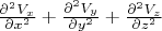 $\frac{\partial^2 V_x}{\partial x^2} + \frac{\partial^2 V_y}{\partial y^2} + \frac{\partial^2 V_z}{\partial z^2}$