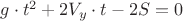 $g\cdot t^{2}+2V_{y}\cdot t-2S=0$