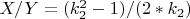 $ X/Y= ( k_2^2 -1)/ (2* k_2) $