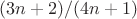 $(3n+2)/(4n+1)$