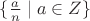 $\{ \frac an \mid a \in {Z}\}$
