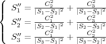 $\left\{
\begin{array}{rcl}
S_1'' = \frac{C_2 ^2}{ | S_1 - S_2 |  ^2} + \frac{C_3 ^ 2}{ | S_1 - S_3 |  ^2} \\
S_2'' = \frac{C_1 ^2}{ | S_2 - S_1 |  ^2} + \frac{C_3 ^2}{ | S_2 - S_3 |  ^2} \\
S_3'' = \frac{C_1 ^2}{ | S_3 - S_1 |  ^2} + \frac{C_2 ^2}{ | S_3 - S_2 |  ^2} \\
\end{array}
\right.$