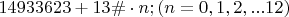 $14933623+13\#\cdot n; (n=0, 1, 2, ...12)$