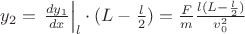 $\[{y_2} = {\left. {\frac{{d{y_1}}}{{dx}}} \right|_l} \cdot (L - \frac{l}{2}) = \frac{F}{m}\frac{{l(L - \frac{l}{2})}}{{v_0^2}}\]$