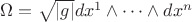 $\Omega=\sqrt{|g|} dx^1\wedge \dots \wedge dx^n$
