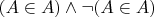 $(A\in A)\wedge\neg(A\in A)$