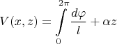 $$
V(x,z)=\int\limits_{0}^{2\pi}\frac{d\varphi}{l}+\alpha z
$$