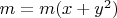 $m=m(x + y^2 )$