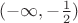 $(-\infty,-\frac{1}{2})$