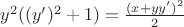 $y^2((y')^2+1)=\frac {(x+yy')^2} {2}$