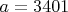$a = 3401$