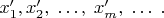 $x'_1, x'_2, \; \ldots, \;  x'_m, \; \ldots \; .$