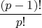 \[\frac{{(p - 1)!}}{{p!}}\]