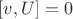 $[v,U]=0$
