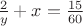 $ \frac{2}{y}+x=\frac{15}{60} $