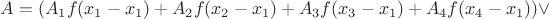 $A=(A_1f(x_1-x_1)+A_2f(x_2-x_1)+A_3f(x_3-x_1)+A_4f(x_4-x_1)) \vee $