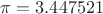 $\pi = 3.447521$