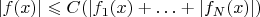 $|f(x)|\leqslant C(|f_1(x)+\ldots+|f_N(x)|)$