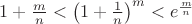 $1+\frac{m}{n}<\left(1+\frac{1}{n}\right)^m<e^{\frac{m}{n}}$