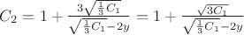 $C_2 = 1 + \frac{3\sqrt{\frac{1}{3}C_1}}{\sqrt{\frac{1}{3}C_1} - 2y} = 1 + \frac{\sqrt{3 C_1}}{\sqrt{\frac{1}{3}C_1} - 2y}$