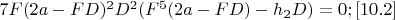 $7F(2a-FD)^2D^2(F^5(2a-FD)-h_2D)=0;\eqno[10.2]$