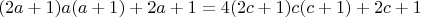 $$(2a+1)a(a+1) + 2a +1 = 4(2c+1)c(c+1) + 2c +1$$