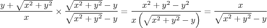 $$\dfrac{y + \sqrt{x^{2} + y^{2}}}{x} \times \dfrac{\sqrt{x^{2} + y^{2}} - y}{\sqrt{x^{2} + y^{2}} - y} = \dfrac{x^{2} + y^{2} - y^{2}}{x\left(\sqrt{x^{2} + y^{2}} - y\right)} = \dfrac{x}{\sqrt{x^{2} + y^{2}} - y}$$