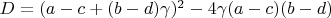 $D = (a - c + (b - d)\gamma)^2 - 4\gamma (a - c)(b - d)$