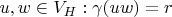 $u, w \in V_H : \gamma(uw) = r$