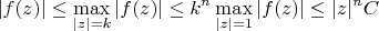 $$ |f(z)| \le  \max_{|z|=k} |f(z)| \le k^n \max_{|z|=1} |f(z)|  \le |z|^n C $$