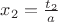 $x_2=\frac{t_2}{a}$