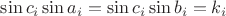 $\sin c_i\sin a_i=\sin c_i\sin b_i=k_i$