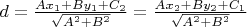 $d=\frac{Ax_1+By_1+C_2}{\sqrt{A^2+B^2}}=\frac{Ax_2+By_2+C_1}{\sqrt{A^2+B^2}}$