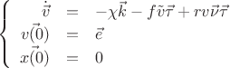 $$\left\{  
\begin{array}{rcl}  
\dot{\vec{v}} & = & -\chi \vec{k} - f\tilde{v}\vec{\tau} + rv\vec{\nu}\vec{\tau} \\  
\vec{v(0)} & = & \vec{e} \\  
\vec{x(0)} & = & 0 \\
\end{array}   
\right $$