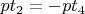 $pt_{2}=-pt_{4}$