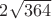 $2\sqrt{364}$