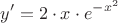$$y'={2}\cdot{x}\cdot{e^{-x^2}}$$