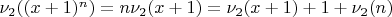 $\nu_2((x+1)^n)=n\nu_2(x+1)=\nu_2(x+1)+1+\nu_2(n)$