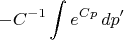$$-C^{-1}\int e^{Cp}\, dp'$$