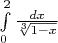 \int\limits_{0}^{2} \frac{dx}{\sqrt[3]{1-x}}$