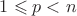 $1 \leqslant p < n$