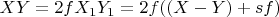 $X  Y = 2  f   X_1   Y_1 = 2  f  ((X-Y) + s  f)$