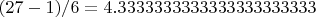 $(27-1)/6=4.3333333333333333333333$